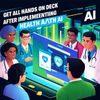 Get All Hands on Deck After Implementing Health AI