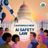 California's New AI Safety Law: A Step Towards Responsible Innovation
