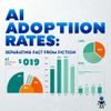 AI Adoption Rates: Separating Fact from Fiction