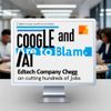 Google and AI Are to Blame: Edtech Company Chegg on Cutting Hundreds of Jobs