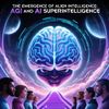 The Emergence of Alien Intelligence: AGI and AI Superintelligence