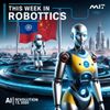 This Week in Robotics: China’s Dominance, MIT’s AI Revolution, and the Rise of Humanoid Robots (October 13, 2025)