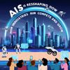 AI Is Reshaping How Industries Run, Compete and Grow