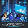 A.I. Spending Is Accelerating Among Tech’s Biggest Companies