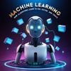 The Building Blocks of Machine Learning: How Algorithms Learn to See, Decide, and Create