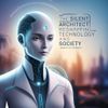 AI: The Silent Architect Reshaping Technology and Society