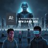 AI: A Potential Path to a New Dark Age?