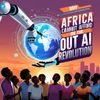 Why Africa Cannot Afford to Miss Out on the AI Revolution