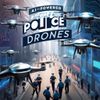 AI‑Powered Police Drones: Boosting Safety and Efficiency