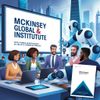 AI-Powered Automation Will Change Work — But People Remain Indispensable: McKinsey Global Institute (MGI) Report