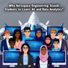 Why Aerospace Engineering Students Need to Learn AI and Data Analytics