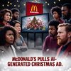 McDonald’s Pulls AI-Generated Christmas Ad After Backlash Over Visuals and Chaos