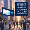 AI Wasn’t the Biggest Engine of U.S. Growth in 2025, Economists Say