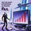 Why So Many Enterprise AI Pilots Fail