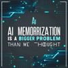 AI Memorization Is a Bigger Problem Than We Thought