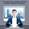 The Smartest Upper-Income Career Strategy in the Age of AI