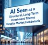 AI Seen as a Structural, Long-Term Investment Theme Despite Market Headwinds