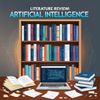 Literature Review: Artificial Intelligence