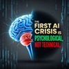 The first AI crisis is psychological, not technical