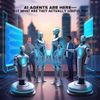 AI Agents Are Here—But What Are They Actually Useful For?