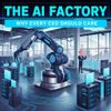 The AI Factory: Why Every CEO Should Care