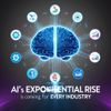 AI’s Exponential Rise Is Coming for Every Industry