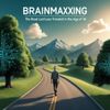 BrainMaxxing: the road less traveled in the age of AI