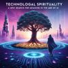 Technological Spirituality: A New Search for Meaning in the Age of AI