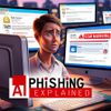 AI Phishing Explained: How Scammers Are Crafting Near-Perfect Frauds