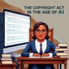 The Copyright Act in the Age of AI