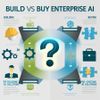 Build vs Buy for Enterprise AI — Finding the Right Strategy