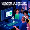 Study Finds a Third of New Websites Are AI-Generated
