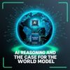 AI Reasoning and the Case for the World Model
