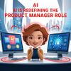 AI Is Redefining the Product Manager Role