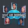 Artificial Intelligence: What Are Deepfakes?