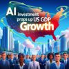 AI Investment Props Up US GDP Growth