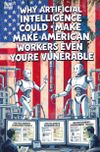 Why Artificial Intelligence Could Make American Workers Even More Vulnerable