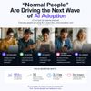 “Normal People” Are Driving the Next Wave of AI Adoption