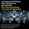 AI-Generated Writing Was Taking Over the Internet. But Then Something Unexpected Happened