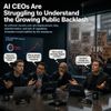 AI CEOs Are Struggling to Understand the Growing Public Backlash