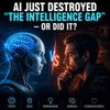 AI Just Destroyed the “Intelligence Gap” — Or Did It?