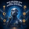 What Religion Says About the Rise of Artificial Intelligence