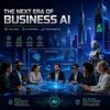 The Next Era of Business AI
