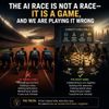 The AI Race Is Not a Race — It Is a Game, and We Are Playing It Wrong