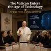 The Vatican Enters the Age of Technology as Pope Leo Forms AI Ethics Committee