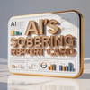 AI’s Sobering Report Card