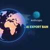 What Anthropic’s AI Export Ban Reveals About the Future of Global AI