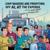 Chip Makers Are Profiting Off AI at the Expense of Just About Everyone Else