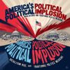 America’s Political Implosion: MAGA Divides, Socialism Rises, And Traditional Politics Weakens