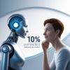Opinion: Appreciating The 10% Difference In The Age Of Artificial Intelligence